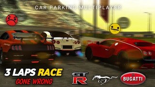 3 Laps Race| Gone Wrong | Car Parking Multiplayer