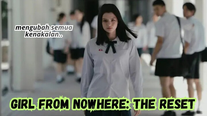 Girl from Nowhere (The Reset): Menghilangkan Semua Kenakalan!
