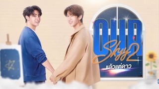 Our Skyy 2 (Star In My Mind) EP 2 Subtitle Indonesia
