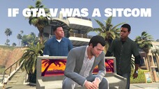 If GTA V Was A Sitcom - Episode #1: Welcome To Los Santos
