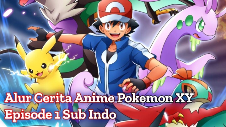 Alur Cerita Anime Pokemon XY Episode 1 Sub Indo: Awal Petualangan Ash di Kalos!