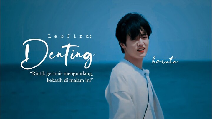 "Rintik gerimis mengundang kekasih di malam ini" Denting - Haruto Treasure FMV