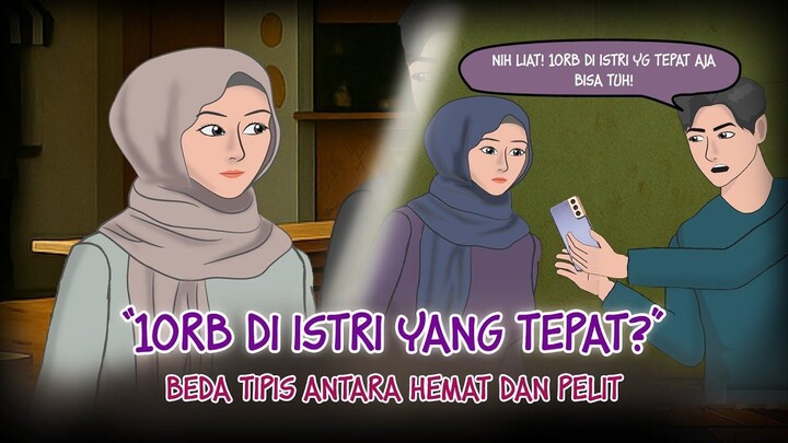 10rb di istri yang tepat, PART 1 – Beda Tipis Antara Hemat dan Pelit  #Dramaanim