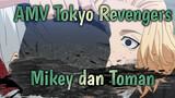 AMV Tokyo Revengers
Mikey dan Toman