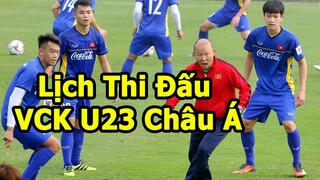 Lịch Thi Đấu VCK U23 Châu Á 2020 - Lịch Thi Đấu U23 Việt Nam