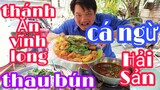 Thánh Ăn Vĩnh Long ăn nguyên Thau Bún Cá Ngừ và Hải Sản | Tâm Chè Vĩnh Long