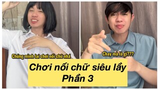 Chơi nối từ theo kiểu lầy lội | Phần 3 | Hoàng Hiệp