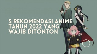 5 Rekomendasi Anime Tahun 2022 Yang Wajib di Tonton