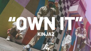 来了！Kinjaz最新帅气编舞作品“Own It”｜KINJAZ