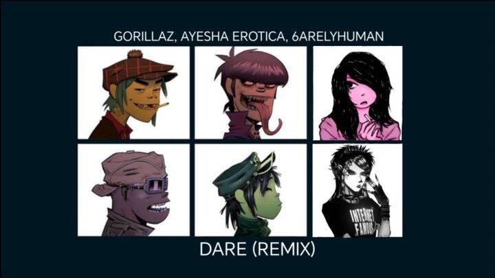 Gorillaz, Shaun Ryders - DARE (Remix) (ft. Ayesha Erotica and 6arelyhuman)