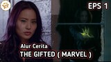 Alur Cerita Film THE GIFTED (MARVEL) EPISODE 1 - PART 2