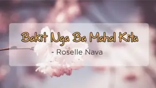 Bakit Nga Ba Mahal Kita - Roselle Nava | OPM Lyrics