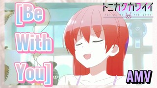 [Be With You] AMV