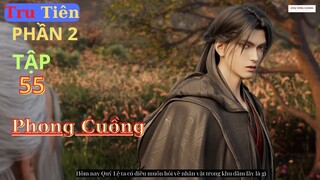Tru Tiên Phần 2 Tập 55 Vietsub Thuyết Minh 1080P | 诛仙 第55话 | HHTQ Thắng channel