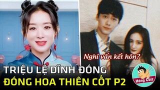 Triệu Lệ Dĩnh đóng Hoa Thiên Cốt P2 - Thực hư Dương Mịch kết hôn Lý Dịch Phong?|Hóng Cbiz