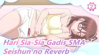 [Hari Sia-Sia Gadis SMA] ED [Seishun no Reverb]/Subtitle Mandarin| Versi Lengkap_2