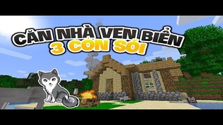 Minecraft sinh tồn 116  Tập 2  Căn nhà ven biển và 3 con sói