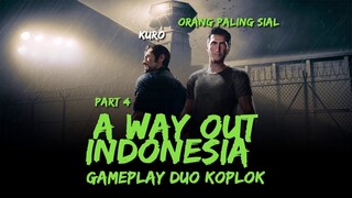A WAY OUT INDONESIA - Gameplay Duo Koplok Part 4