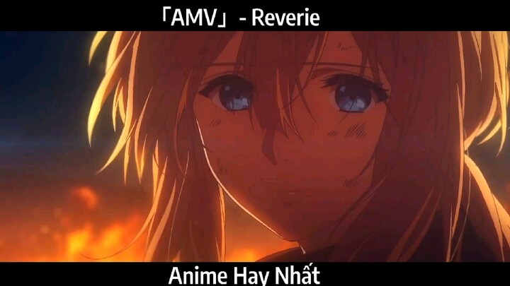 「AMV」- Reverie Hay Nhất