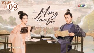 Mộng Hoa Lục - Tập 09 | Lồng Tiếng - Lưu Diệc Phi, Trần Hiểu