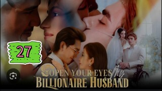 OPEN YOUR EYES MY BILLIONAIRE HUSBAND EPISODE 27