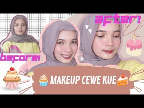 TUTORIAL MAKEUP CEWE KUE🧁🍰| Cewe Kue Wajib Nonton!