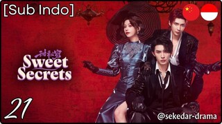 [Sub Indo] Sweet Secrets – Eps. 21 (2025)
