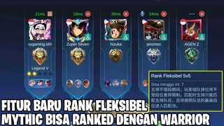 FITUR BARU RANK FLEKSIBEL - MYTHIC BISA MABAR DENGAN WARRIOR! MOBILE LEGENDS