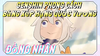 [Genshin, Đồng Nhân]Genshin Phong Cách "Bảng Xếp Hạng Quốc Vương"