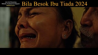 Bila Besok Ibu Tiada 2024 | Full Movie Indonesia HD Film Terbaru