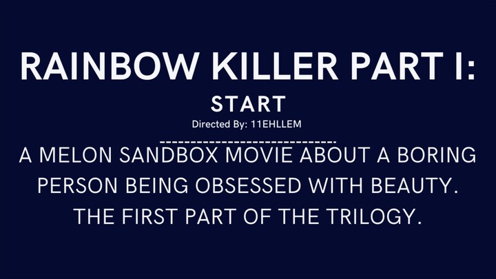 Rainbow Killer Part I: Start