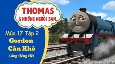 Thomas và Những Người Bạn: Mùa 17 | Tập 2 | Gordon Cân Khô | Lồng Tiếng Việt/Vietnamese Dubbed