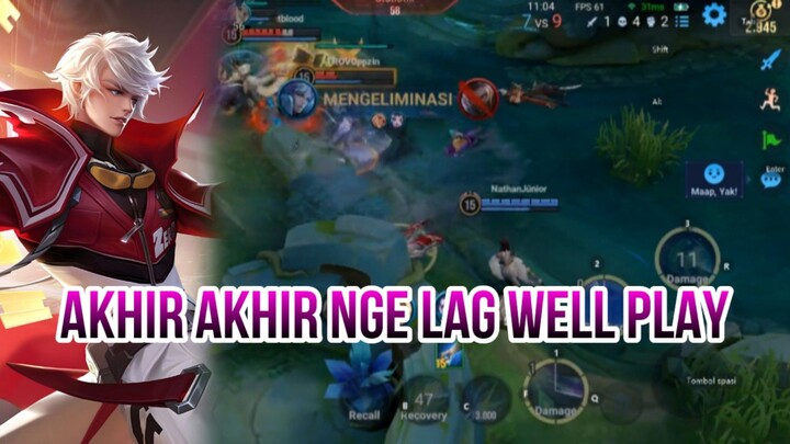 AKHIR AKHIR NGE LAG WELL PLAY