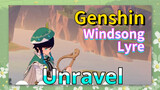 [Genshin  Windsong Lyre] [Unravel]