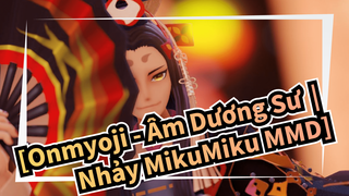[Onmyoji - Âm Dương Sư - | Nhảy MikuMiku MMD] Ký ức sẽ cùng tôi sống tiếp