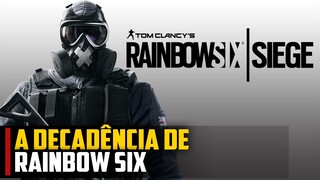 A DECADÊNCIA de RAINBOW SIX