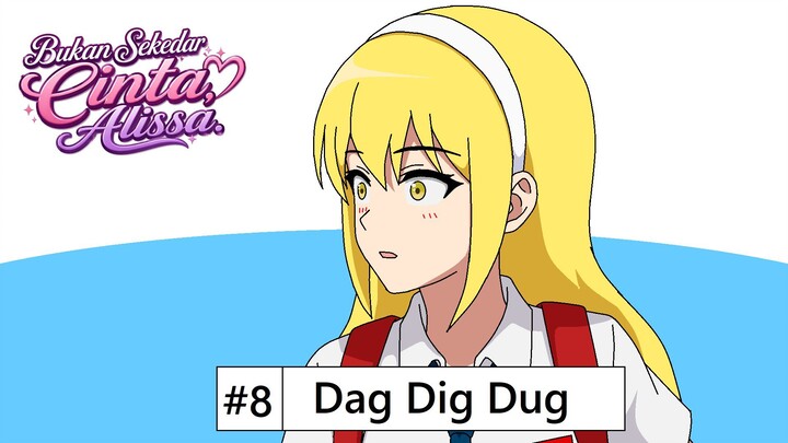 Eps 8 - Dag Dig Dug || Bukan Sekedar Cinta, Alissa || Spin-Off AJB