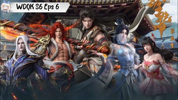 Wu Dong Qian Kun Season 6 Episode 6