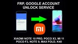 Xiaomi FRP, Google Account Unlock Service, All Models