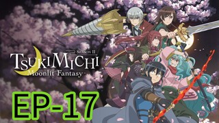 Tsuchimichi Moonlight Fantasy || S2 || EP-17 (HINDI)