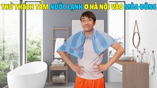 THỬ THÁCH TẮM NƯỚC LẠNH Ở HÀ NỘI VÀO MÙA ĐÔNG của CrisDevilGamer