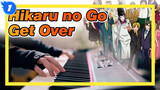 Hikaru no Go | Pertunjukkan Piano Lagu Tema "Get Over" - Nikmatilah Gerakan Sai_1