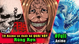 9 Bộ Anime có thiết kế Quái vật - K.I.N.H.D.Ị - R.Ù.N.G.R.Ợ.N