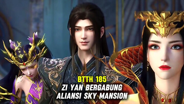TTH Season 5 Episode 185‎‎ | Zi Yan Bergabung Aliansi Sky Mansion