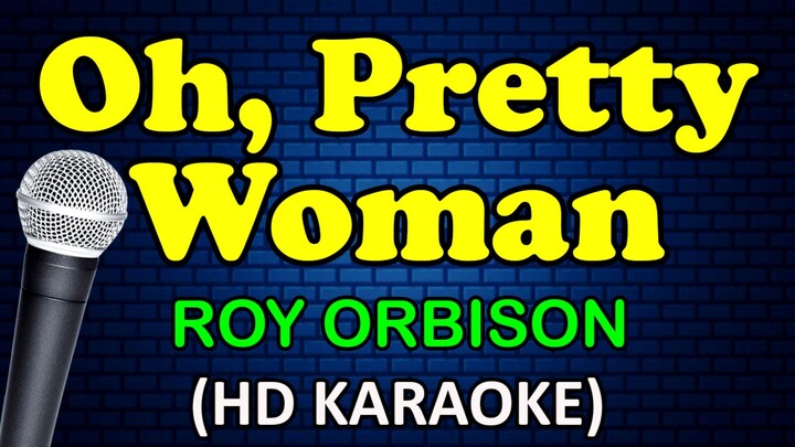 KARAOKE - OH PRETTY WOMAN  Roy Orbison HD Karaoke_1080p