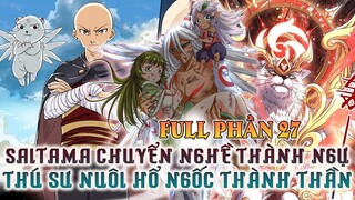 Saitama Chuyển Nghề Thành Ngự Linh Sư Nuôi Hổ Ngốc Thành Thần Full Phần 27| Review Phim Truyện Tranh