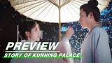 EP24 Preview | Story of Kunning Palace | 宁安如梦 | iQIYI