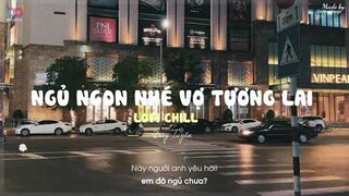 Ngủ Ngon Nhé Vợ Tương Lai ( Lofi Ver ) Duy Tuyên - người hãy chờ anh nhé anh sẽ đến bên em ngay thôi