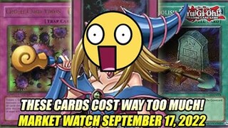 These Cards Cost WAY Too Much! Yu-Gi-Oh! Market Watch September 17, 2022