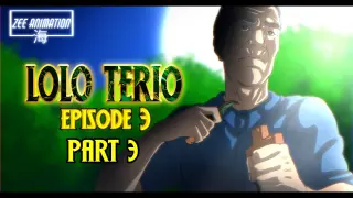 LOLO TERIO [  EPISODE 3 PART 3 ] ANIMATED HORROR STORIES | PINOY ANIMATION